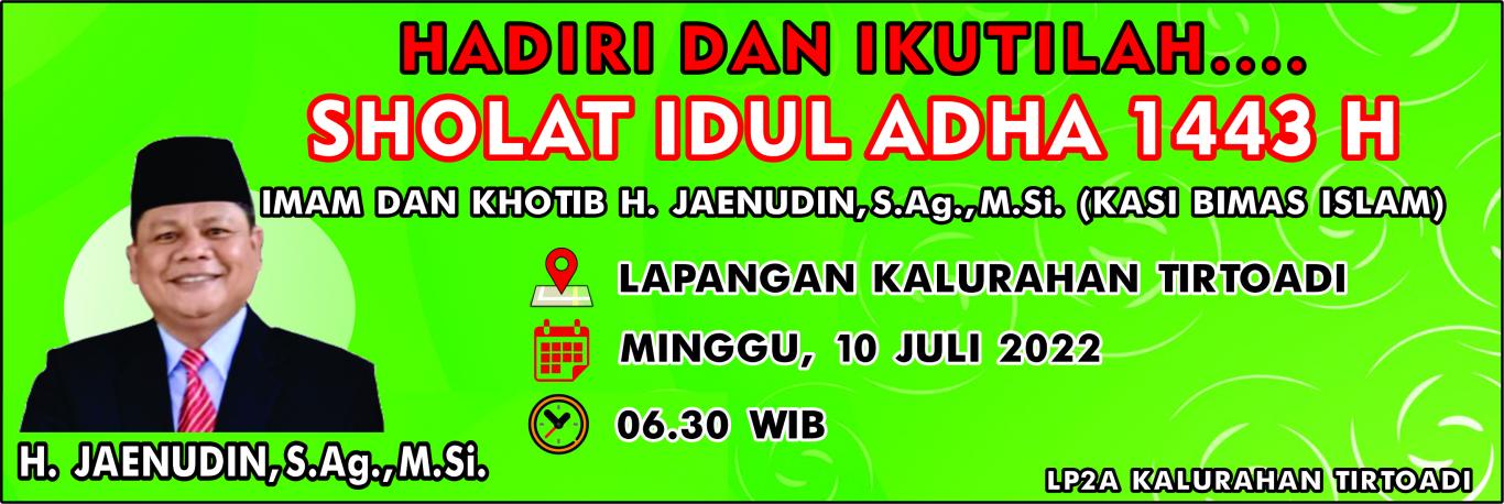 HADIRILAH DAN IKUTILAH SHOLAT IDUL ADHA 1443H DI LAPANGAN KALURAHAN TIRTOADI